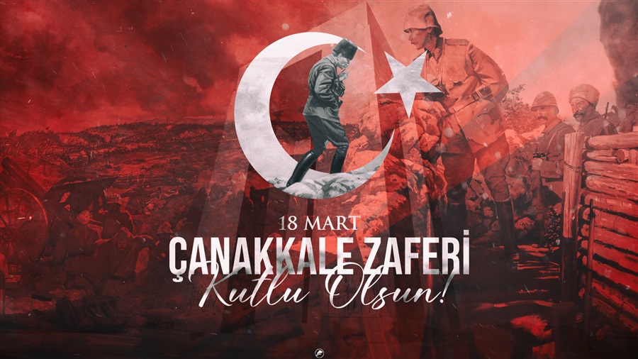 18 Mart Çanakkale Zaferi ve Şehitleri Anma Günü